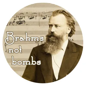 Brahms not Bombs Button 1.25"